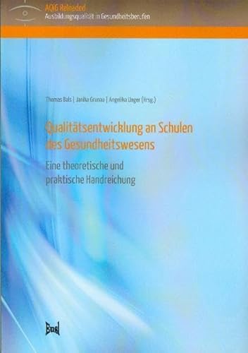 Stock image for Qualittsentwicklung an Schulen des Gesundheitswesens: Eine theoretische und praktische Handreichung for sale by medimops