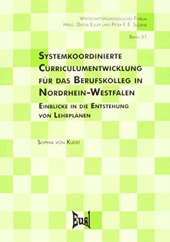 Stock image for Systemkoordinierte Curriculumentwicklung fr das Berufskolleg in Nordrhein-Westfalen : Einblicke in die Entstehung von Lehrplnen for sale by Buchpark