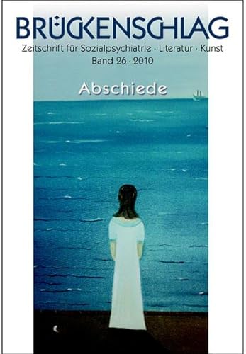 Beispielbild fr Brckenschlag - Zeitschrift fr Sozialpsychiatrie, Literatur, Kunst Band 26 zum Verkauf von Der Ziegelbrenner - Medienversand