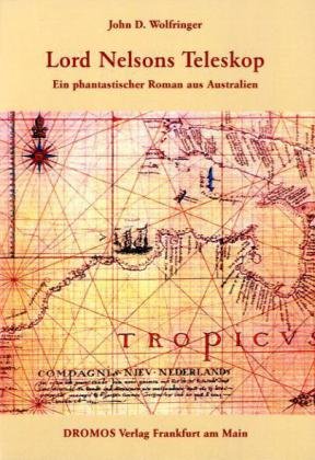 Beispielbild fr Lord Nelsons Teleskop: Phantastischer Roman aus Australien zum Verkauf von medimops