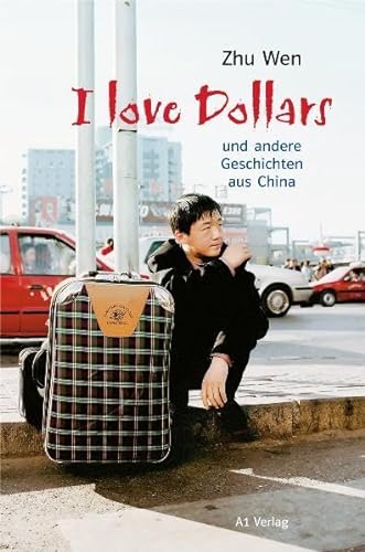 9783940666079: I love Dollars und andere Geschichten aus China