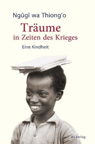 TrÃ¤ume in Zeiten des Krieges: Eine Kindheit (9783940666154) by Ngugi Wa Thiong'o