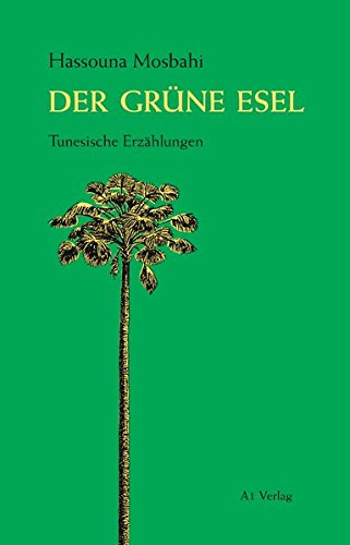 Stock image for Der grne Esel: Tunesische Erzhlungen for sale by medimops