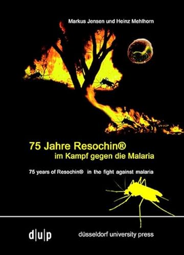 Imagen de archivo de 75 Jahre Resochin im Kampf gegen die Malaria: 75 years of Resochin in the fight against malaria a la venta por medimops