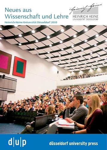 Neues aus Wissenschaft und Lehre. Heinrich-Heine-Universität Düsseldorf 2010 - Michael Piper, H.