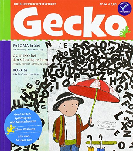 Gecko Kinderzeitschrift Band 64: Die Bilderbuchzeitschrift : Die Bilderbuchzeitschrift. Paloma brütet; Quirino bei den Schnellsprechern; Rörum - Renus Berbig, Hubert Schirneck, Silke Wolfrum