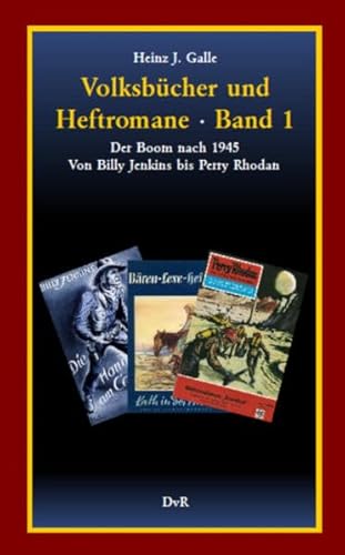 9783940679215: Volksbcher und Heftromane : Band 1: Der Boom nach 1945 - von Billy Jenkins bis Perry Rhodan