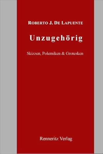 9783940684103: Unzugehrig: Skizzen, Polemiken & Grotesken