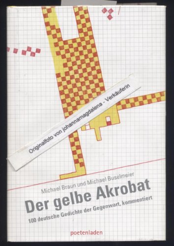 9783940691088: Der gelbe Akrobat: 100 deutsche Gedichte der Gegenwart, kommentiert