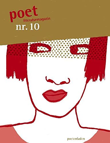 poet nr. 10: literaturmagazin: literaturmagazin. Z. Tl. Engl.-Dtsch. - Krier, Jean; Schreiner, Margit; Thill, Hans; Drawert, Kurt; Bleutge, Nico; Allende, Isabel; Kurzeck, Peter; Naqvi, H. M.; Sandig, Ulrike Almut; Kuhligk, Björn