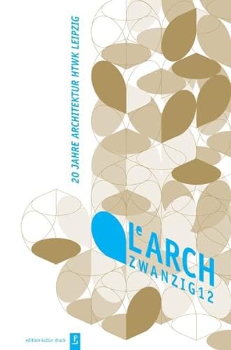 9783940691408: Le ARCH ZWANZIG12: 20 Jahre Architektur HTWK Leipzig