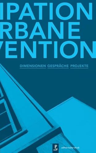 Beispielbild fr Partizipation und urbane Intervention: Dimensionen, Gesprche, Projekte zum Verkauf von medimops