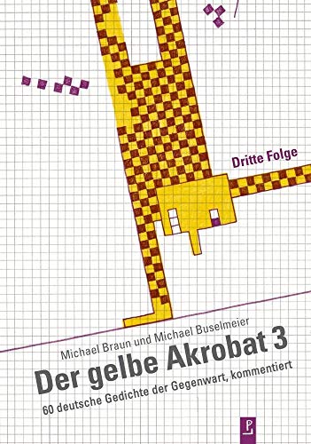 Stock image for Der gelbe Akrobat 3: 60 deutsche Gedichte der Gegenwart, kommentiert for sale by medimops