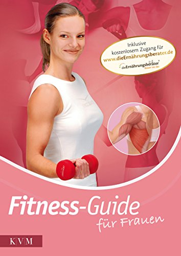 9783940698889: Fitness-Guide fr Frauen: Muskelaufbau, Fitness- und Ausdauertraining inkl. kostenlosem Zugang www.dieErnhrungsberater.de