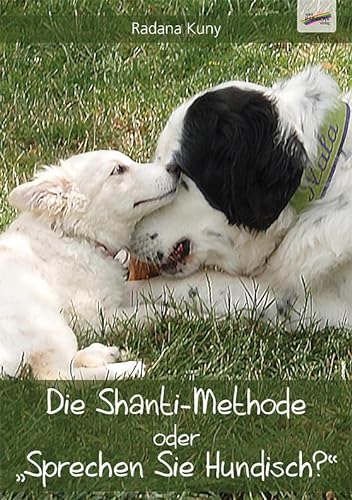 9783940700537: Die Shanti-Methode oder "Sprechen Sie Hundisch?"