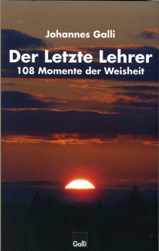 Stock image for Der letzte Lehrer Band 1: 108 Momente der Weisheit for sale by medimops