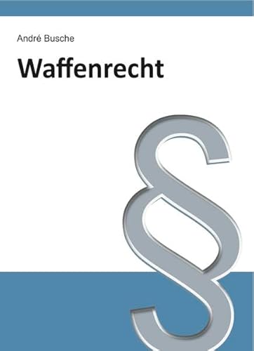 Beispielbild fr Waffenrecht - Einfhrung in das Waffengesetz mit Erluterungen zum Beschugesetz zum Verkauf von medimops