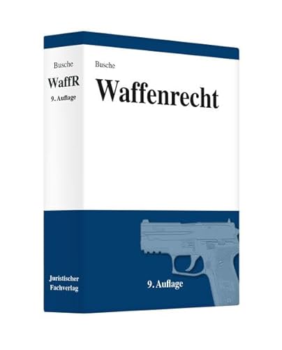 Beispielbild fr Waffenrecht Handbuch fr Waffenbesitzer, Handel, Verwaltung und Justiz zum Verkauf von Buchpark