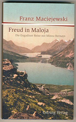 Beispielbild fr Freud in Maloja: Die Engadiner Reise mit Minna Bernays zum Verkauf von BuchZeichen-Versandhandel