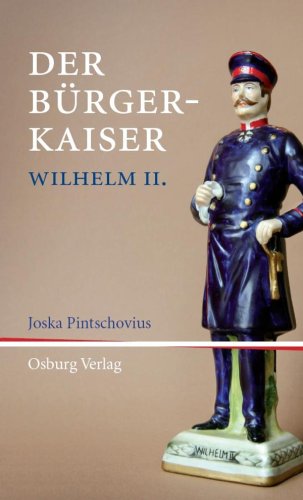 Stock image for Der Brger-Kaiser - Anmerkungen zu Wilhelm II. for sale by 3 Mile Island