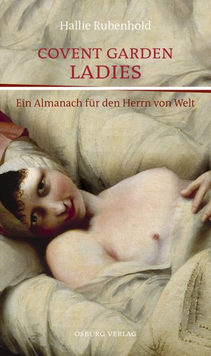 Stock image for Covent Garden Ladies: Ein Almanach fr den Herrn von Welt for sale by medimops