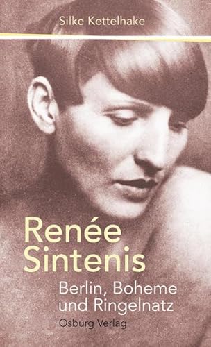 Beispielbild fr Rene Sintenis: Berlin, Boheme und Ringelnatz. zum Verkauf von Antiquariat  >Im Autorenregister<