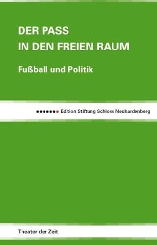 Imagen de archivo de "Der Pass in den freien Raum": Fuball und Politik a la venta por medimops