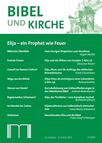 Bibel und Kirche / Elija - ein Prophet wie Feuer