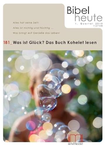 Bibel heute / Was ist Glück?: Das Buch Kohelet lesen: 1/2010