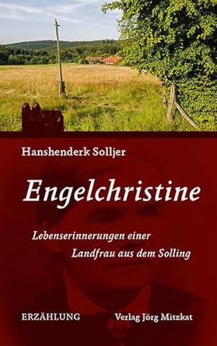 Stock image for Engelchristine: Lebenserinnerungen einer Landfrau aus dem Solling for sale by medimops