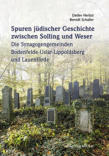 Stock image for Spuren jdischer Geschichte zwischen Solling und Weser: Die Synagogengemeinden Bodenfelde-Uslar-Lippoldsberg und Lauenfrde for sale by medimops