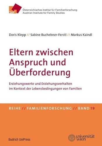 Beispielbild fr Eltern zwischen Anspruch und berforderung. Erziehungswerte und Erziehungsverhalten im Kontext der Lebensbedingungen von Familien: 19 . Institus fr Familienforschung (IF)) zum Verkauf von medimops