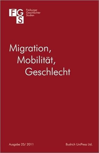 Beispielbild fr Migration - Mobilitt - Geschlecht: Freiburger GeschlechterStudien 25/2011 zum Verkauf von medimops