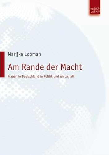 Beispielbild fr Am Rande der Macht: Frauen in Deutschland in Politik und Wirtschaft zum Verkauf von medimops