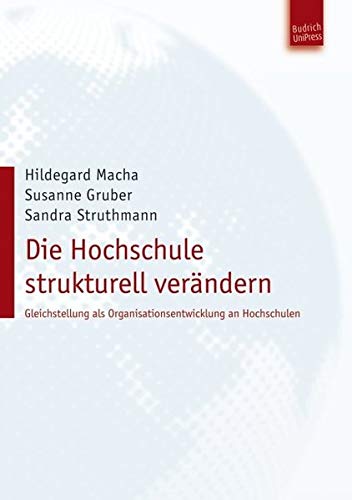 Imagen de archivo de Die Hochschule strukturell verndern: Gleichstellung als Organisationsentwicklung an Hochschulen a la venta por medimops
