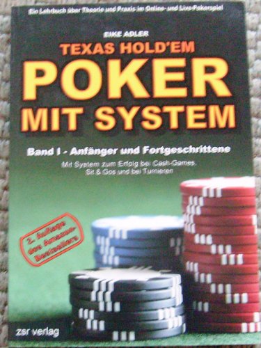Stock image for Texas Hold'em - Poker mit System 1: Band I - Anfnger und Fortgeschrittene. Ein Lehrbuch ber Theorie und Praxis im Online- und Live-Pokerspiel for sale by medimops