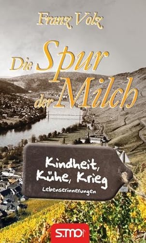 Beispielbild fr Die Spur der Milch - Kindheit, Khe, Krieg zum Verkauf von medimops