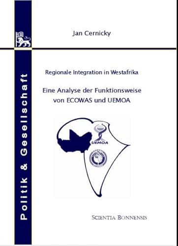 Stock image for Regionale Integration in Westafrika: Eine Analyse der Funktionsweise von ECOWAS und UEMOA for sale by medimops