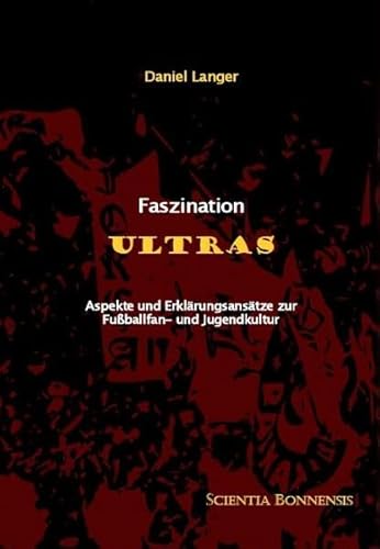 Stock image for Faszination Ultras: Aspekte und Erklrungsanstze zur Fuballfan- und Jugendkultur for sale by medimops