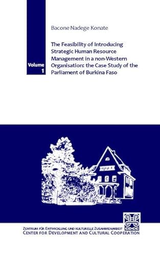Stock image for The Feasibility of Introducing Strategic Human Resource Management: in a non-Western Organisation: the Case Study of the Parliament of Burkina Faso.: 1 for sale by Revaluation Books
