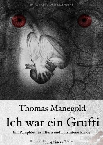 Stock image for Ich war ein Grufti: Ein Pamphlet fr Eltern und missratene Kinder for sale by medimops