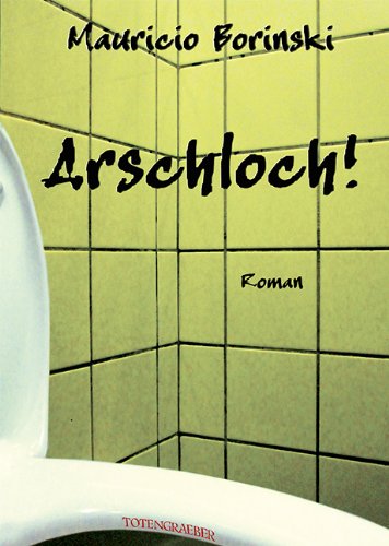 Arschloch! - Mauricio Borinski