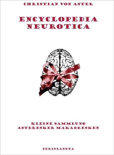 Beispielbild fr Encyclopedia neurotica: Kleine Sammlung Asteresker Makabresken zum Verkauf von medimops