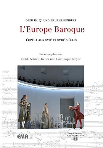 Stock image for L Europe Baroque: Oper im 17. und 18. Jahrhundert L Opra aux XVIIe et XVIIIe Sicles for sale by medimops