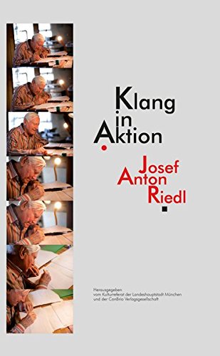 Klang in Aktion - Josef Anton Riedl. - Kolb, Andreas (Hrsg.), Heike Lies (Hrsg.) und Bettina von Bechtolsheim (Hrsg.)
