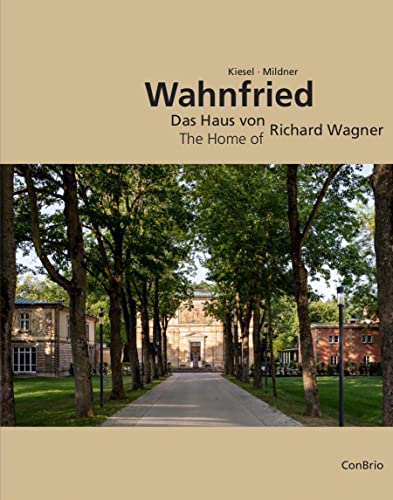 Stock image for Wahnfried - Das Haus von Richard Wagner: The Home of Richard Wagner for sale by SecondSale