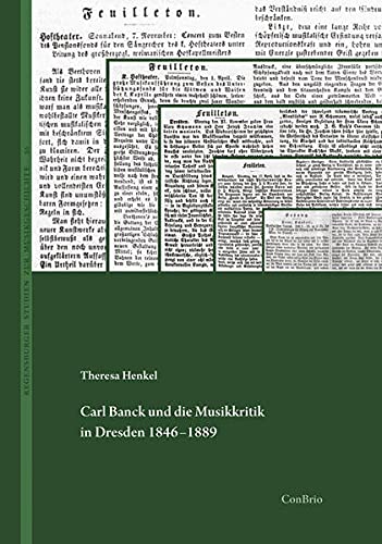 Beispielbild fr Carl Banck und die Musikkritik in Dresden 1846-1889 zum Verkauf von Blackwell's