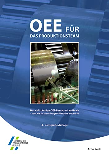 Beispielbild fr OEE fr das Produktionsteam. Das vollstndige OEE-Benutzerhandbuch - oder wie Sie die verborgene Maschine entdecken zum Verkauf von medimops