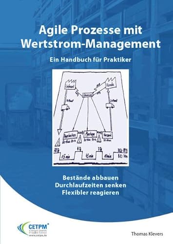 Stock image for Agile Prozesse mit Wertstrom-Management - Ein Handbuch fr Praktiker - Bestnde abbauen - Durchlaufzeiten senken - Flexibler reagieren for sale by medimops