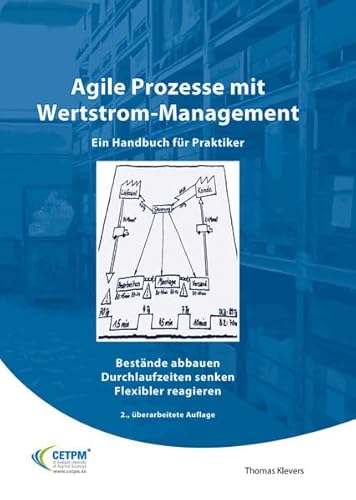 9783940775177: Agile Prozesse mit Wertstrommanagement - Ein Handbuch fr Praktiker: Bestnde abbauen Durchlaufzeiten senken Flexibler reagieren